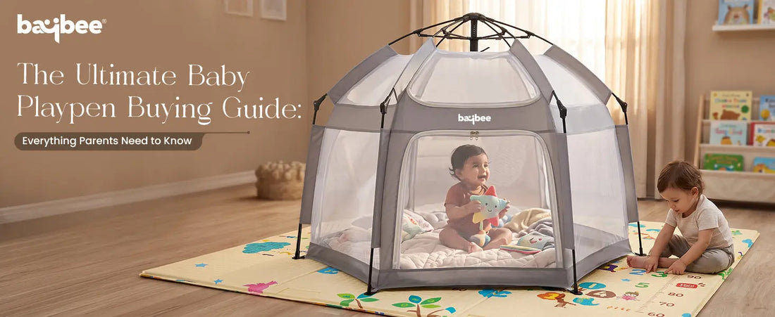 The Ultimate Baby Playpen Buying Guide: Everything Parents Need to Know Baybee India