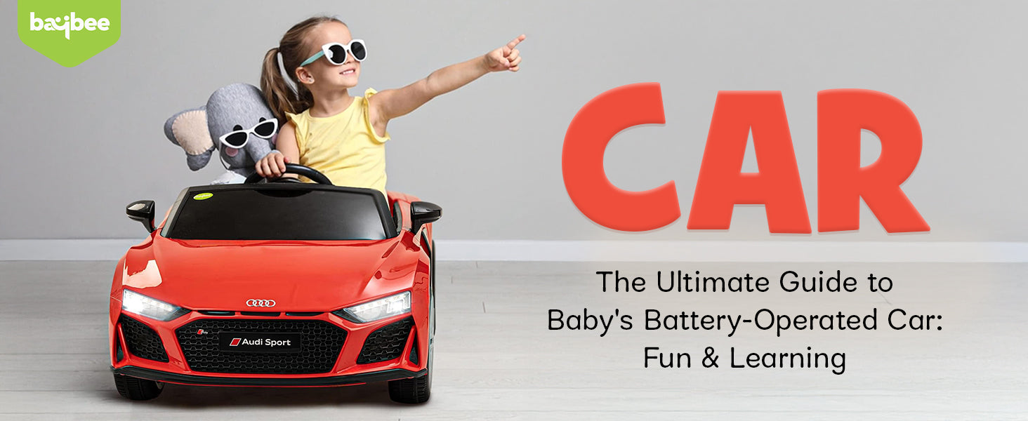 The Ultimate Guide to Baby's Battery-Operated Car: Fun & Learning Baybee India